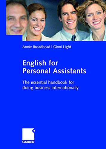English for Personal Assistants: The Essential Handbook for Doing Business Internationally von Gabler Verlag